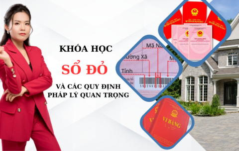 Khóa học sổ đỏ và các quy định pháp lý quan trọng